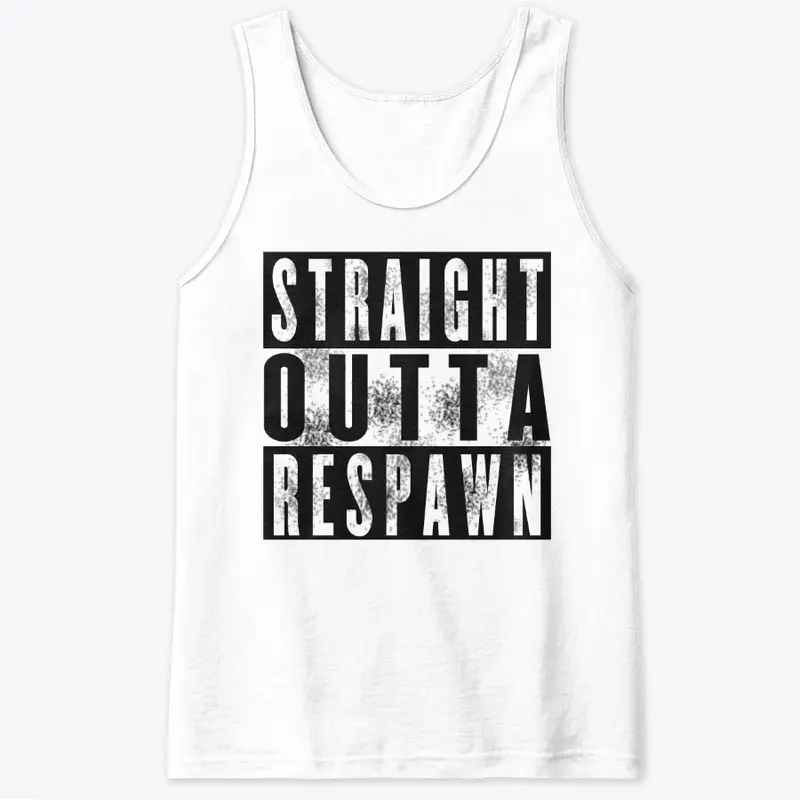 Straight Outta Respawn