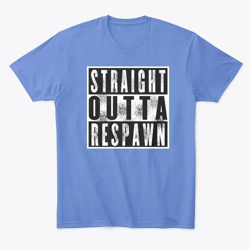 Straight Outta Respawn