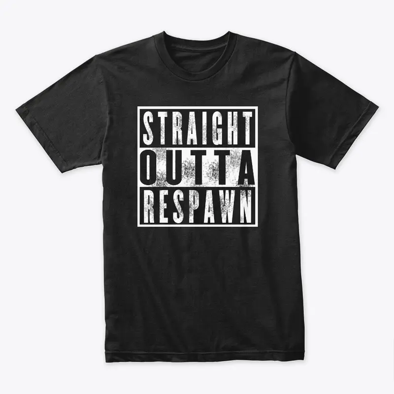 Straight Outta Respawn